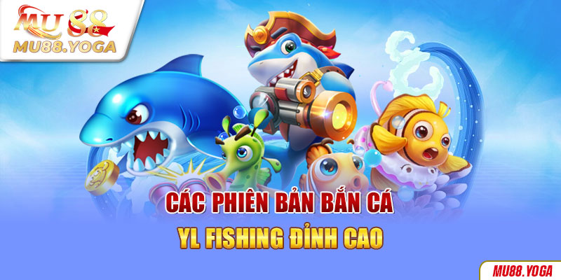 Siêu phẩm bắn cá nổi tiếng tại sảnh YL